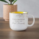 Mug Daughters Make The Best Friends