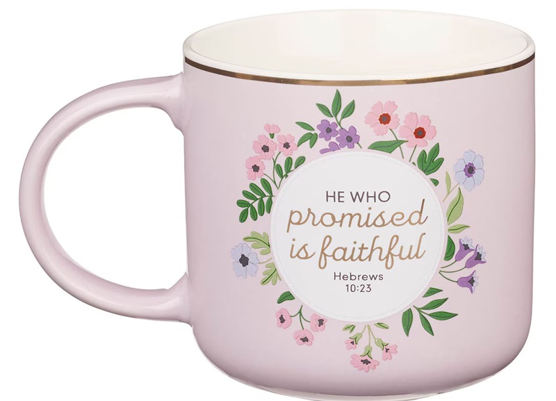 Mug Pink Floral He Who Promised Is Faithful Heb. 10:23