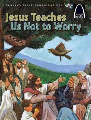 Jesus Teaches us Not to Worry