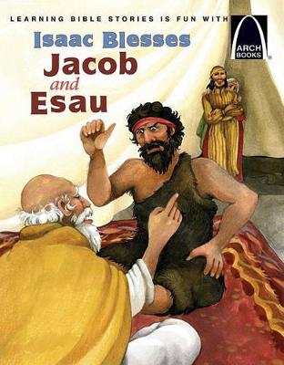 Isaac Blesses Jacob & Esau (Arch Books)