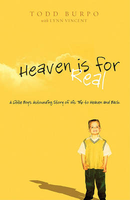 Heaven Is for Real: A Little Boy's Astounding Story