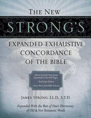 New Strong's Expanded Exhaustive Concordance RedL: KJV Based