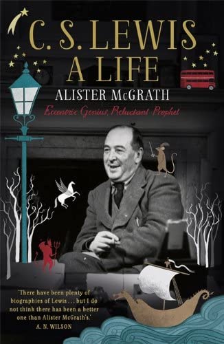 C S Lewis: A Life: Eccentric Genius, Reluctant Prophet