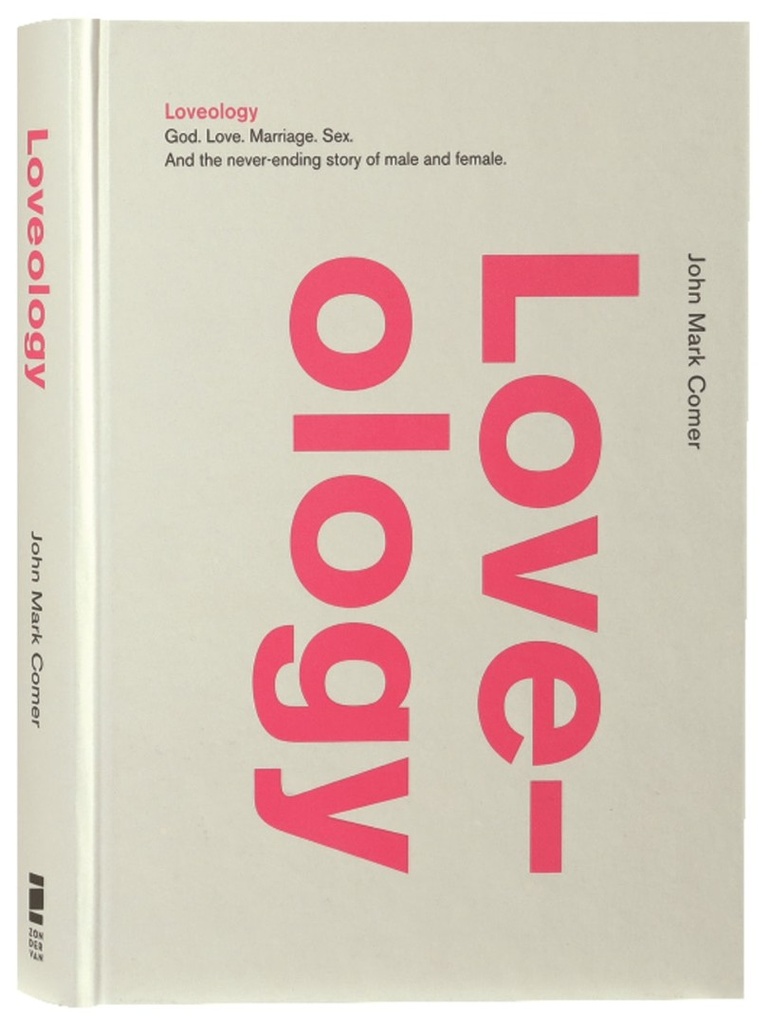 Loveology: God. Love Marriage Sex & the Never-Ending Story