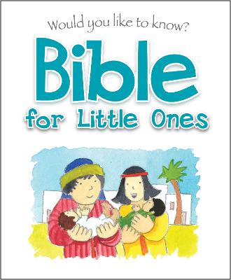 Would You Like to Know? Bible for Little Ones