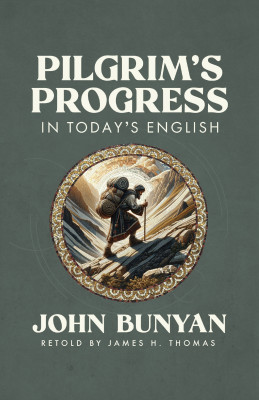 Pilgrim's Progress in Today's English with Christiana's Journey