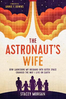 Astronaut's Wife: How Launching My Husband Into Outer