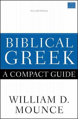 Biblical Greek: A Compact Guide (2nd Ed)