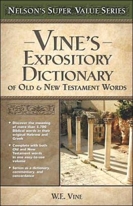 Vine's Expository Dictionary of OT & NT Words