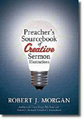 Preachers Sourcebook Of Creative Sermon Illustrations