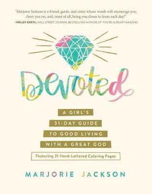 Devoted: A Girl's 31-Day Guide to Good Living H/C