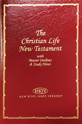 NKJV Christian Life New Testament Burgundy
