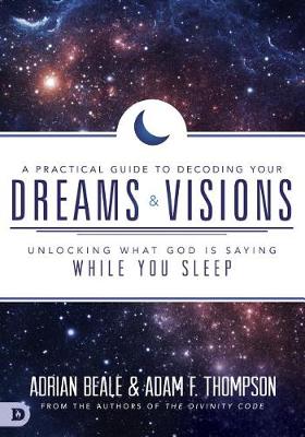Practical Guide to Decoding Your Dreams and Visions