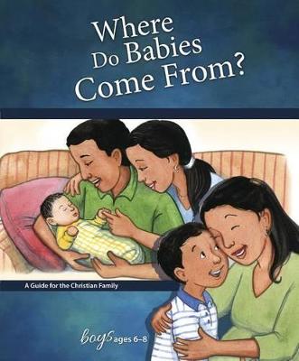 Where Do Babies Come From? Boys 6-8 (revised & updated)