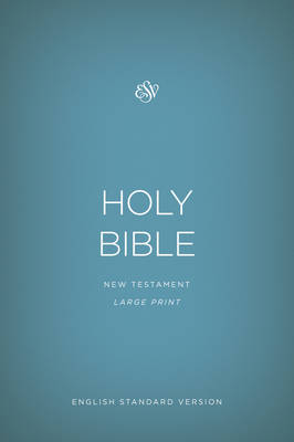 ESV Outreach New Testament Large Print  (OP)