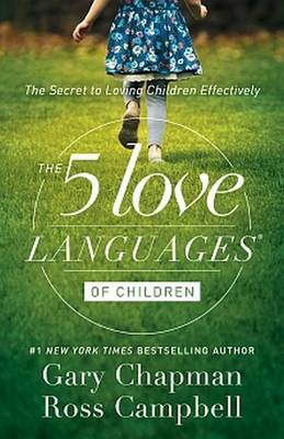 5 Love Languages of Children: A Five Love Languages Resource
