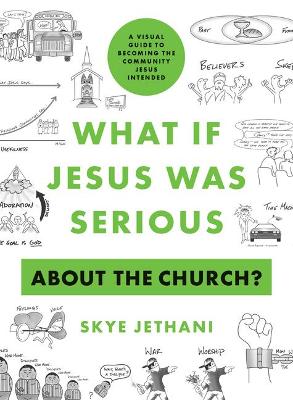 What If Jesus Was Serious About the Church?