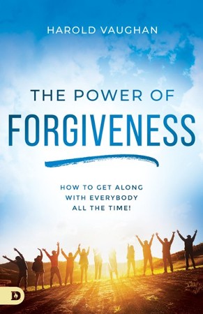 Power of Forgiveness: How to Get Along With Everybody