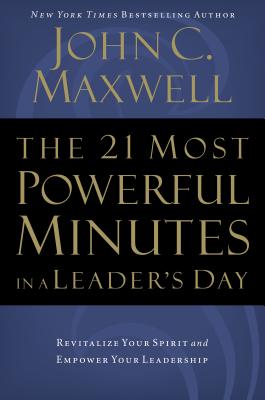 21 Most Powerful Minutes In A Leader's Day
