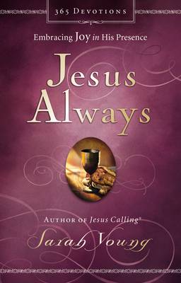 Jesus Always: Embracing Joy in His Presence (Hardcover)