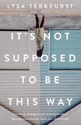 It's Not Supposed to Be This Way