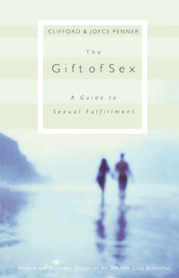 Gift Of Sex: A Guide To Sexual Fulfillment (POD)
