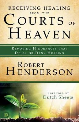 Receiving Healing from the Courts of Heaven  