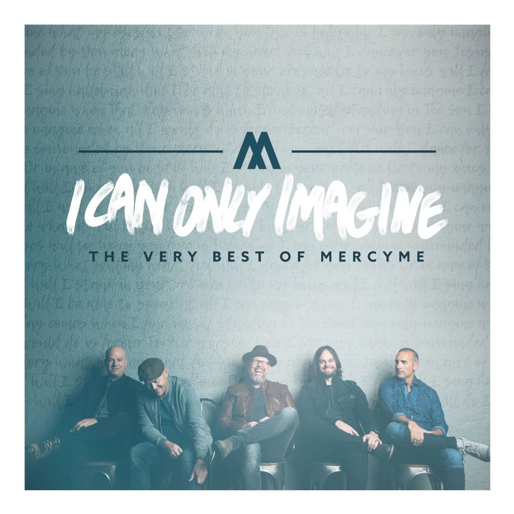 I Can Only Imagine: The Very Best Of MercyMe CD - MercyMe