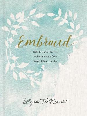Embraced: 100 Devotions to Know God's Love