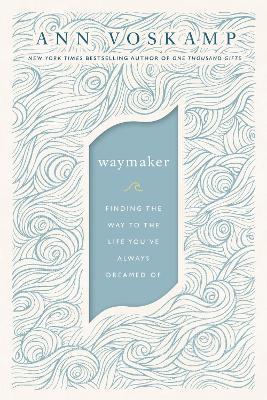 Waymaker: Finding the Way to the Life You’ve ITPE