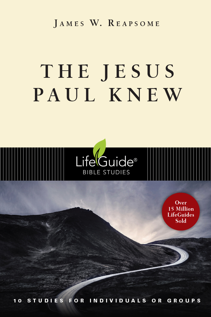 Jesus Paul Knew: LifeGuide