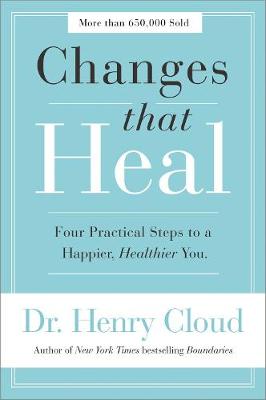 Changes That Heal: 4 Practical Steps to a Happier, Healthier