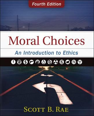 Moral Choices: An Introduction to Ethics 4th Edition