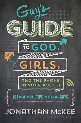 Guy's Guide to God, Girls, and the Phone in Your Pocket