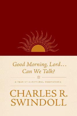 Good Morning, Lord...Can We Talk?