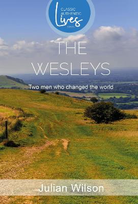 Wesleys: Two Men Who Changed the World