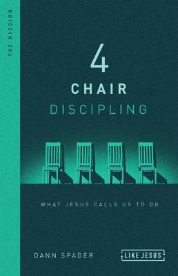 4 Chair Discipling: What He Calls Us to Do New Ed