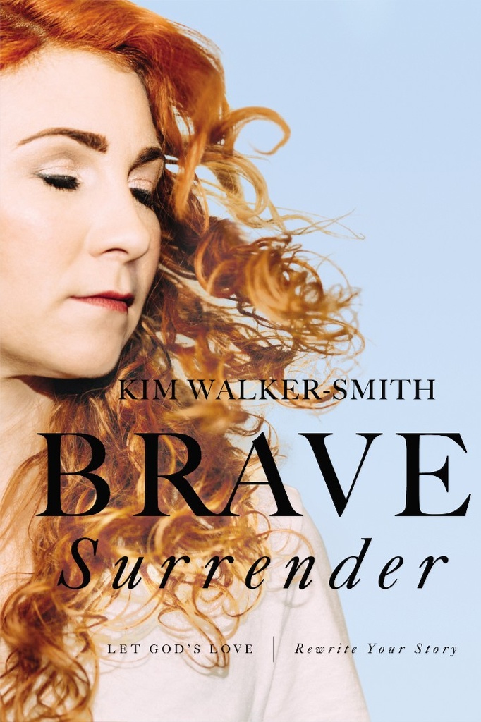 Brave Surrender: Let God’s Love Rewrite Your Story