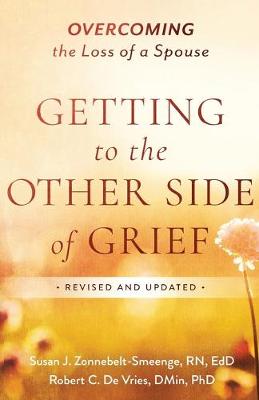 Getting to the Other Side of Grief (Rev & Exp Ed)