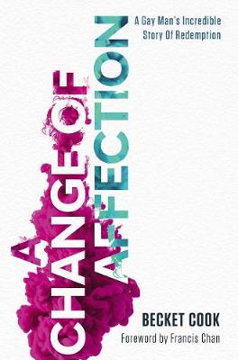 Change of Affection: A Gay Man's Incredible Story