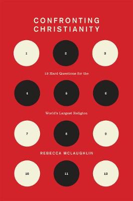 Confronting Christianity: 12 Hard Questions
