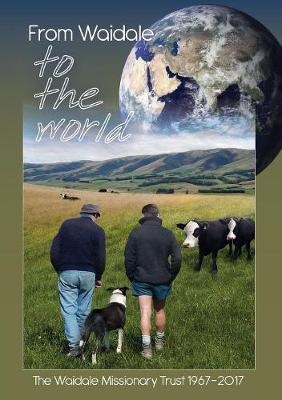 From Waidale To The World: The Waidale Missionary Trust