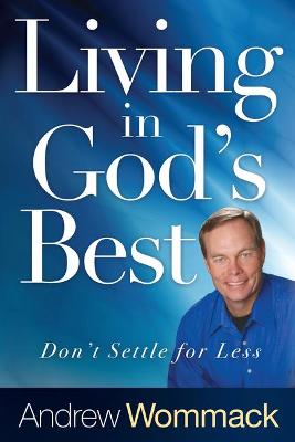 Living in God's Best: Don't Settle For Less
