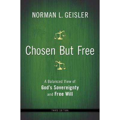 Chosen But Free: A Balanced View of God's Sovereignty