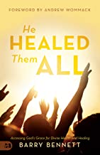 He Healed Them All: Accessing God's Grace