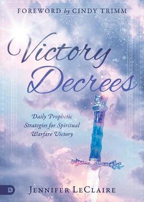 Victory Decrees: Daily Prophetic Strategies