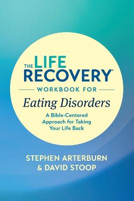 Eating Disorders: Life Recovery Workbook