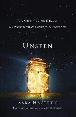 Unseen: The Gift of Being Hidden