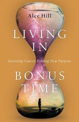 Living in Bonus Time: Surviving Cancer