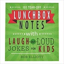 Lunchbox Notes Laugh Out Loud Jokes For Kids